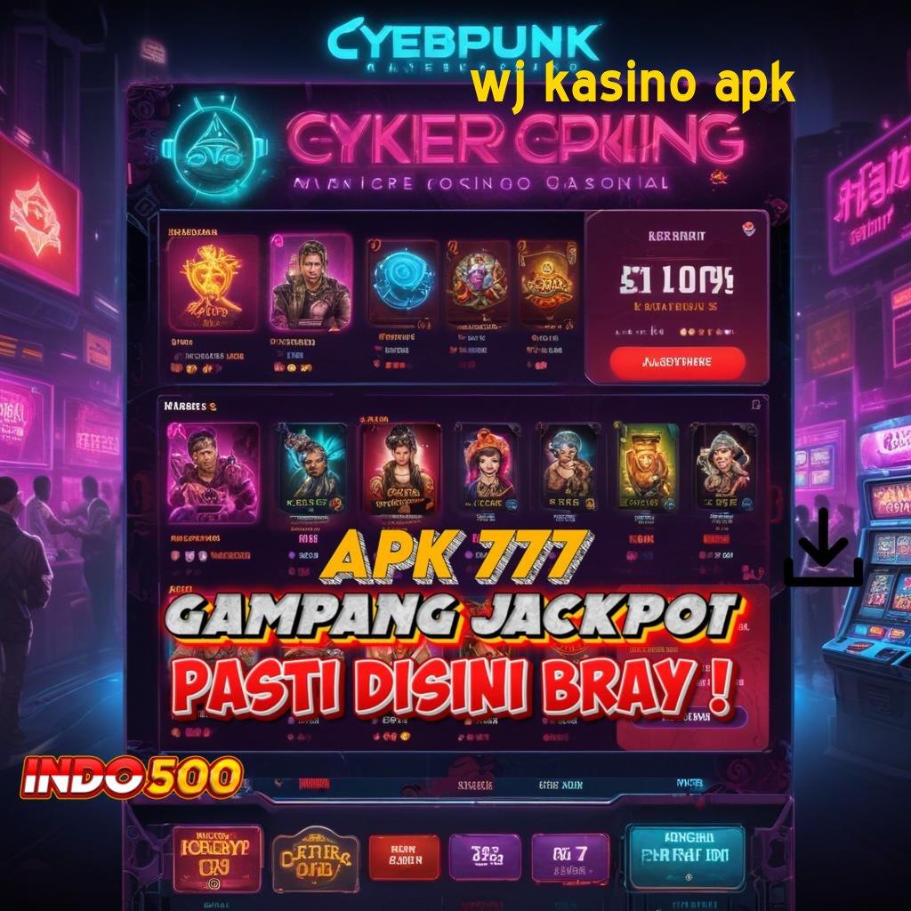 WJ KASINO APK ➤ Pasti Kaya Member Baru Bergabung Rasakan Bonus Tercepat