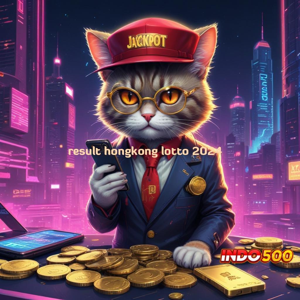 RESULT HONGKONG LOTTO 2024 ⚌ Raih Jackpot di Slot Pragmatic dengan Sistem Baru