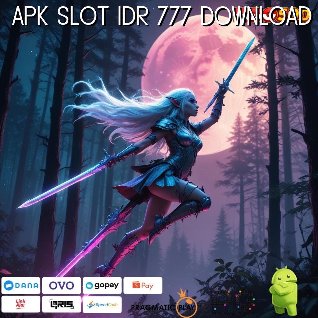 APK SLOT IDR 777 DOWNLOAD Game Terbaru Dengan Scatter Yang Melimpah