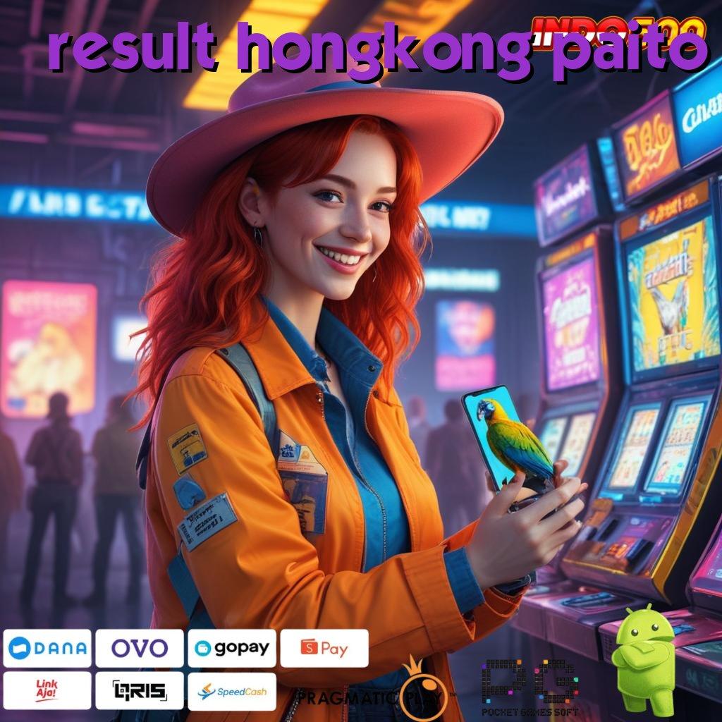 RESULT HONGKONG PAITO Versi Jackpot Tanpa Potongan