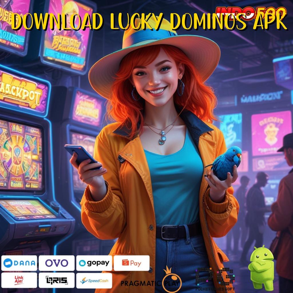 DOWNLOAD LUCKY DOMINOS APK slot kreatif optimis cuan mengalir!