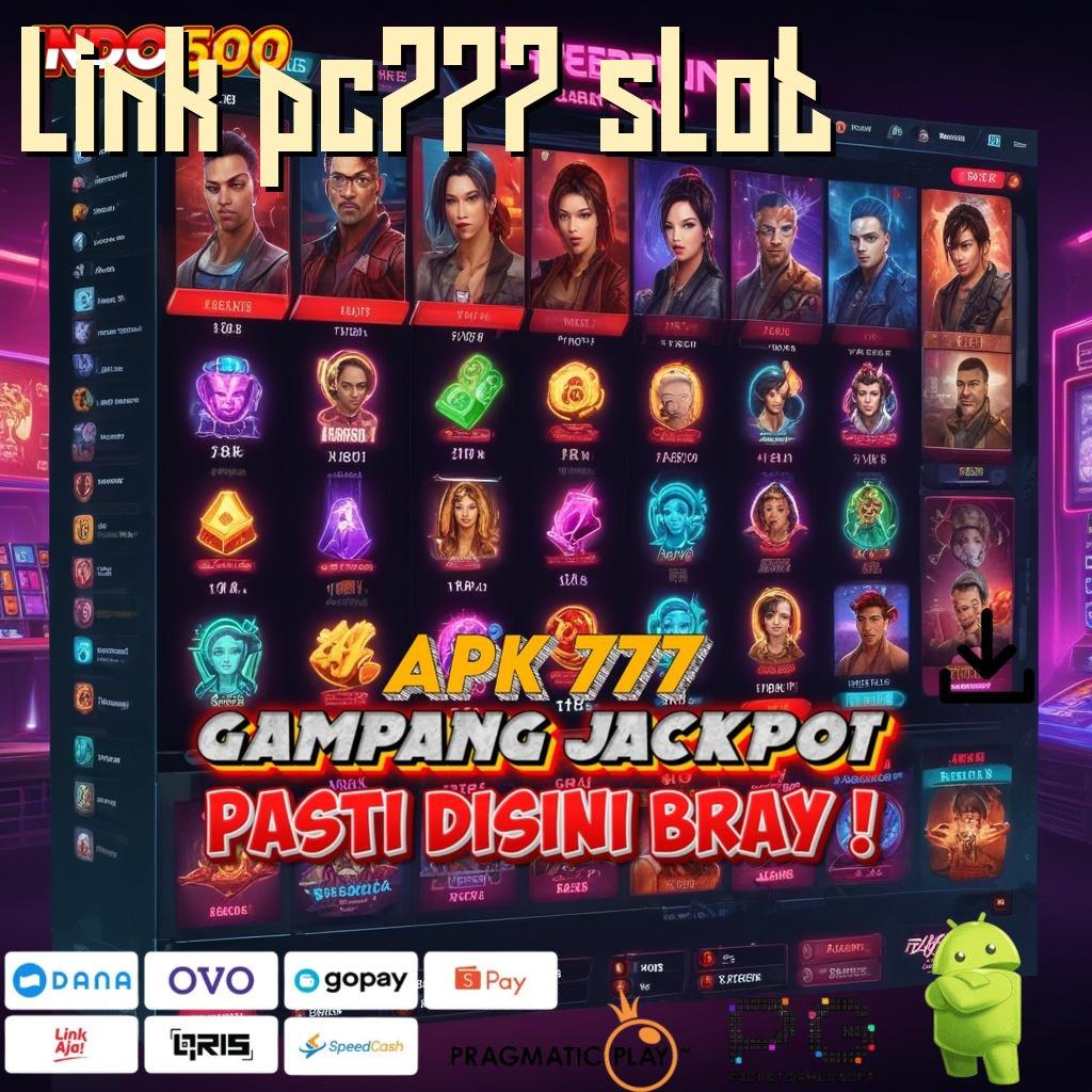 LINK PC777 SLOT Aplikasi Jackpot Tanpa Kekalahan