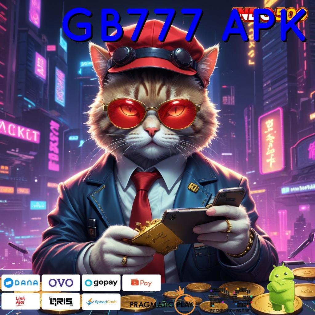 GB777 APK ➜ slot dana cepat fitur unggulan