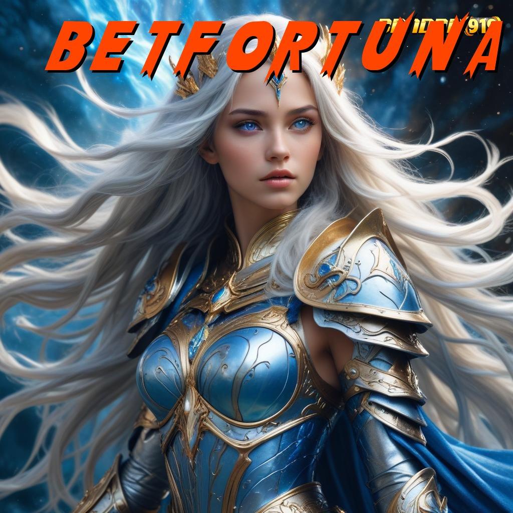 BETFORTUNA ⇉ tarik duit nonstop langsung kaya!