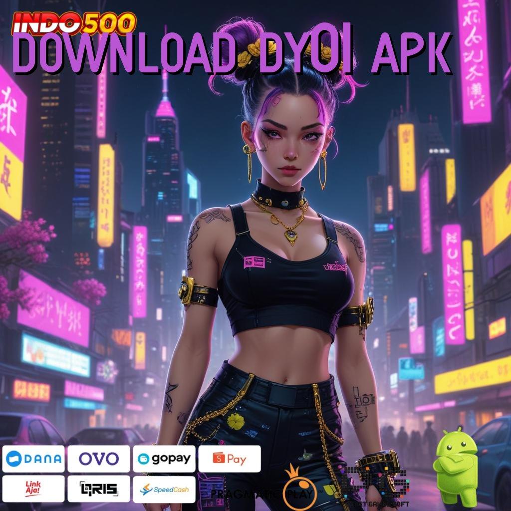 DOWNLOAD DY01 APK Versi Dinamis Mesin Gacor