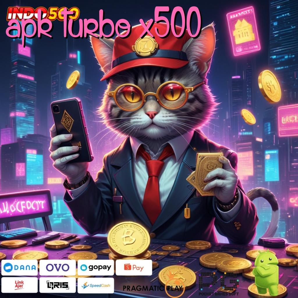 APK TURBO X500 peluang menang besar ratusan terkemuka akun baru utama