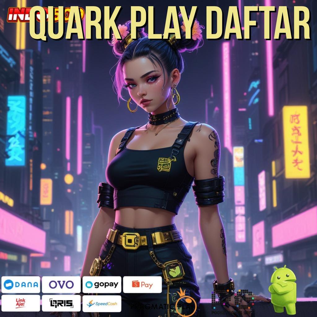 QUARK PLAY DAFTAR Slot Gacor Terlengkap Ini Kesimpulannya Depo Linkaja