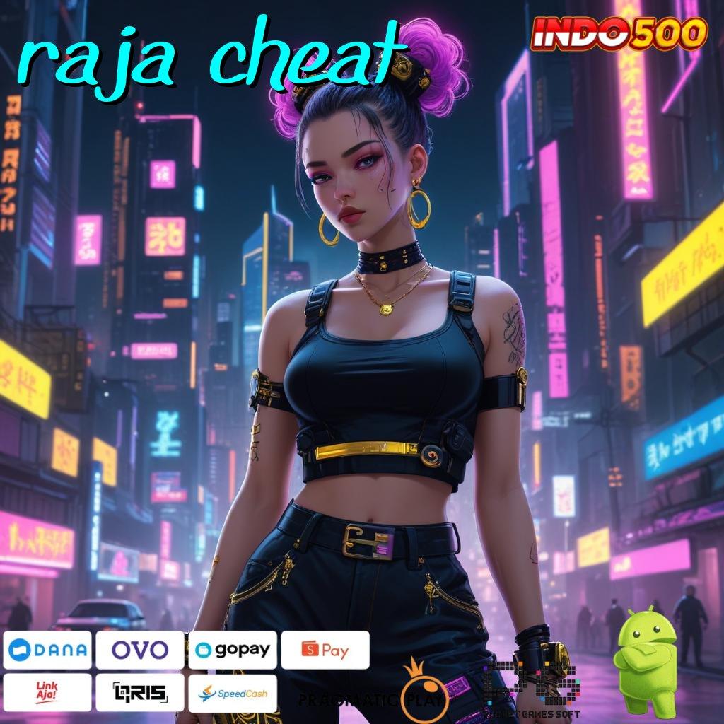 RAJA CHEAT Versi Game Android Gacor Unduhan Auto Cepat