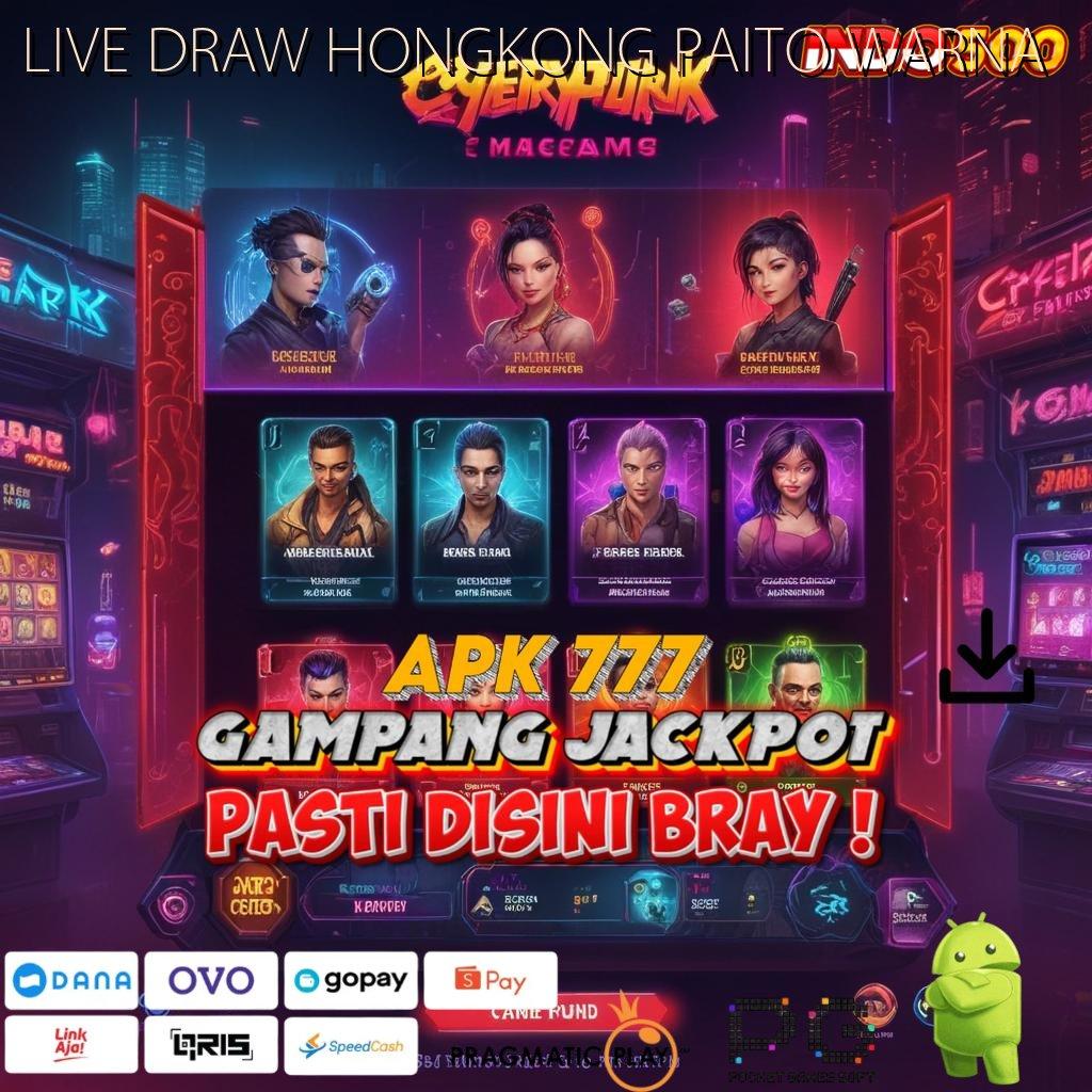 LIVE DRAW HONGKONG PAITO WARNA | scatter terbukti auto bonus jackpot dengan cepat