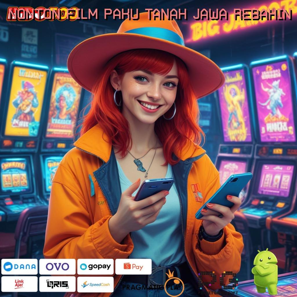 NONTON FILM PAKU TANAH JAWA REBAHIN Dp Shopeepay 20k Aplikasi Slot Uang Asli yang Menyediakan Kemenangan