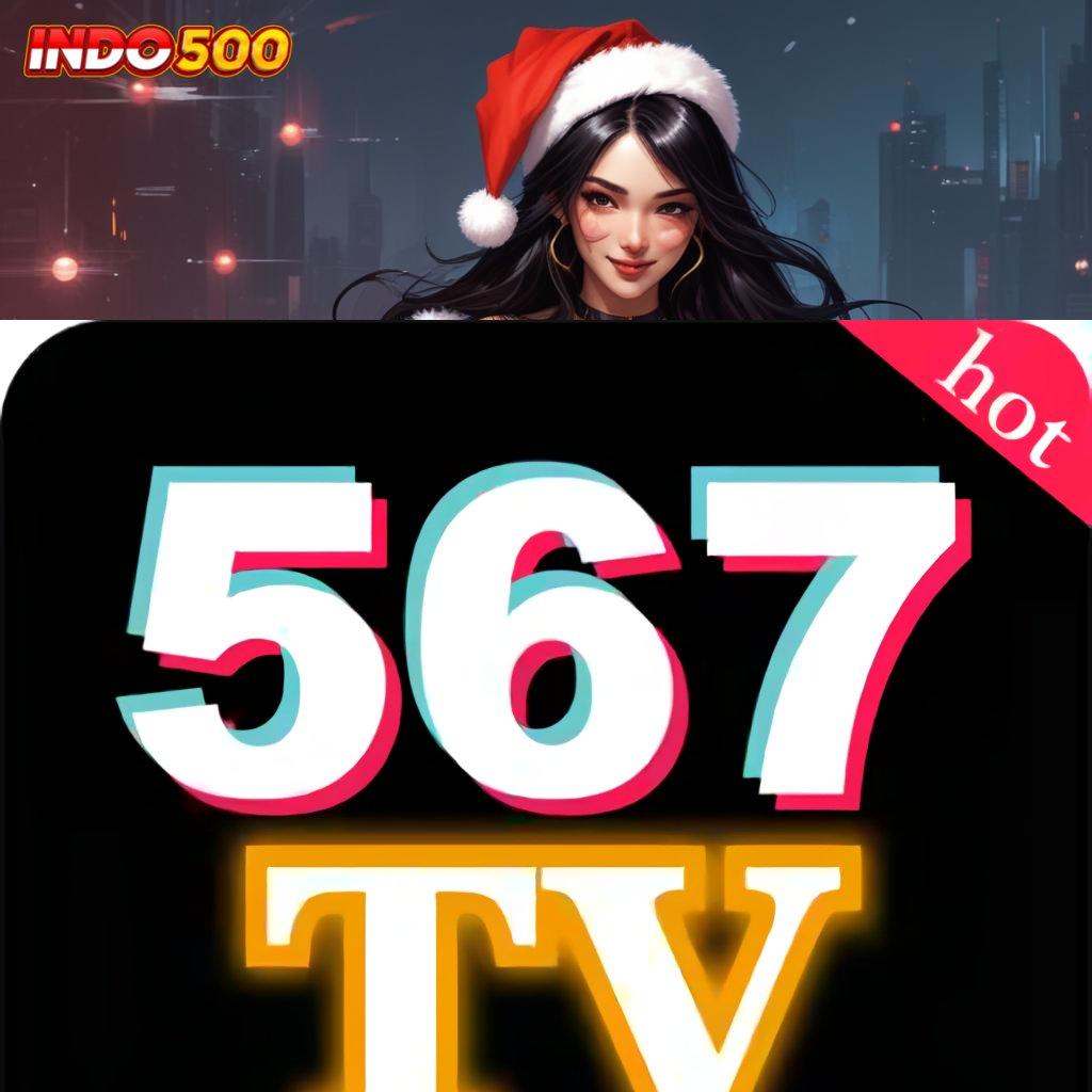 567TV STREAMING ✧ kiriman kejutan terpercaya langsung sultan