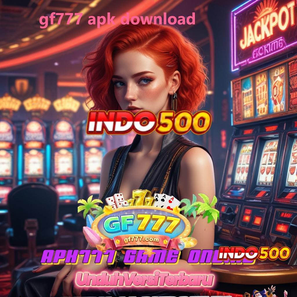 GF777 APK DOWNLOAD 👉 Setiap DP Galeri Hari Fresh Jackpot