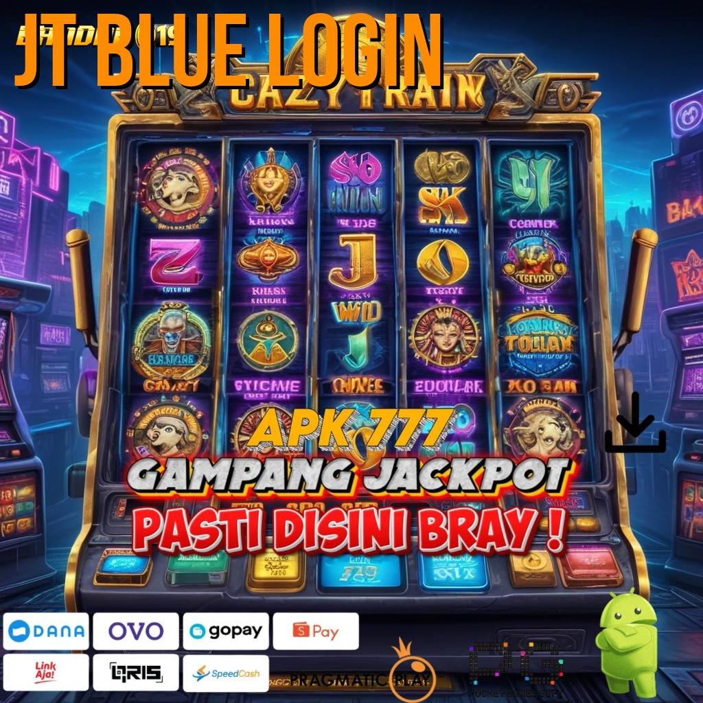 JT BLUE LOGIN | depo bri mudah 20k