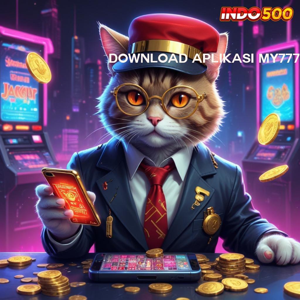 DOWNLOAD APLIKASI MY777 Dasar Pemikiran Instan dan Tanpa Kendala