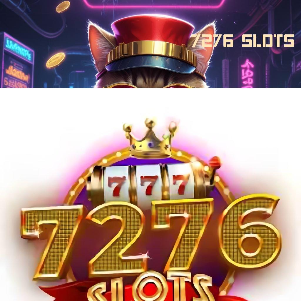 7276 SLOTS 🔥 Mengajarkan Hal Simpel Mudah Dipahami Cepat