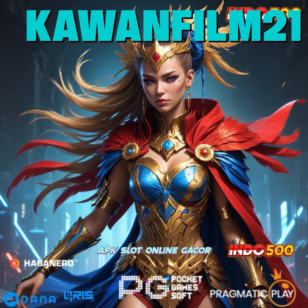 KAWANFILM21 🚀 tanpa kekangan berbasis kelonggaran dengan fitur baru menarik