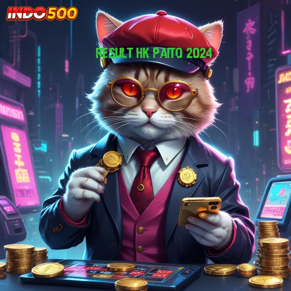 RESULT HK PAITO 2024 ♒ mesin slot langsung kaya dengan deposit ovo