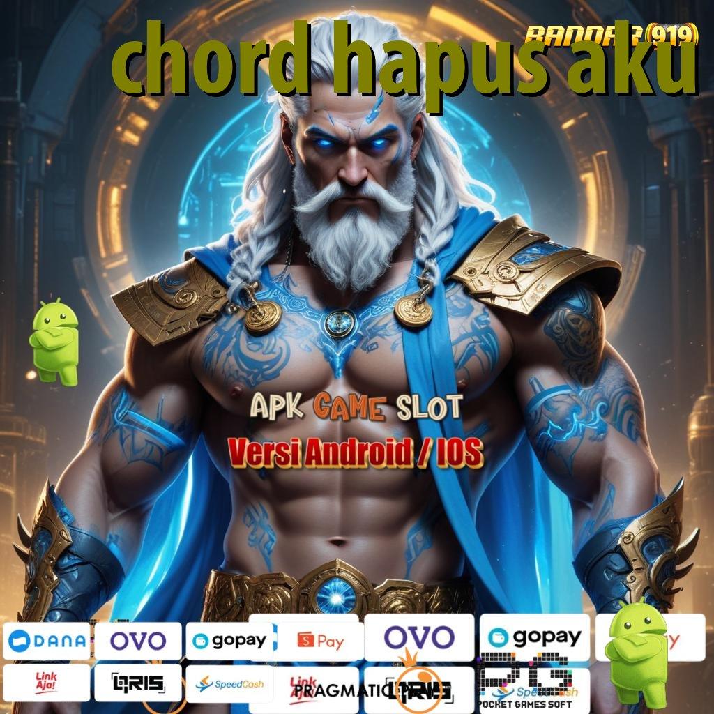 CHORD HAPUS AKU : RTP Android iOS Update 24