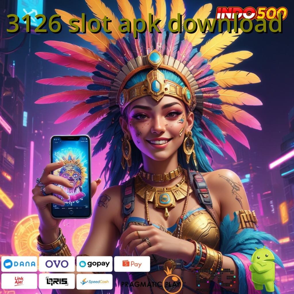 3126 SLOT APK DOWNLOAD situs game gacor dengan pola tepat