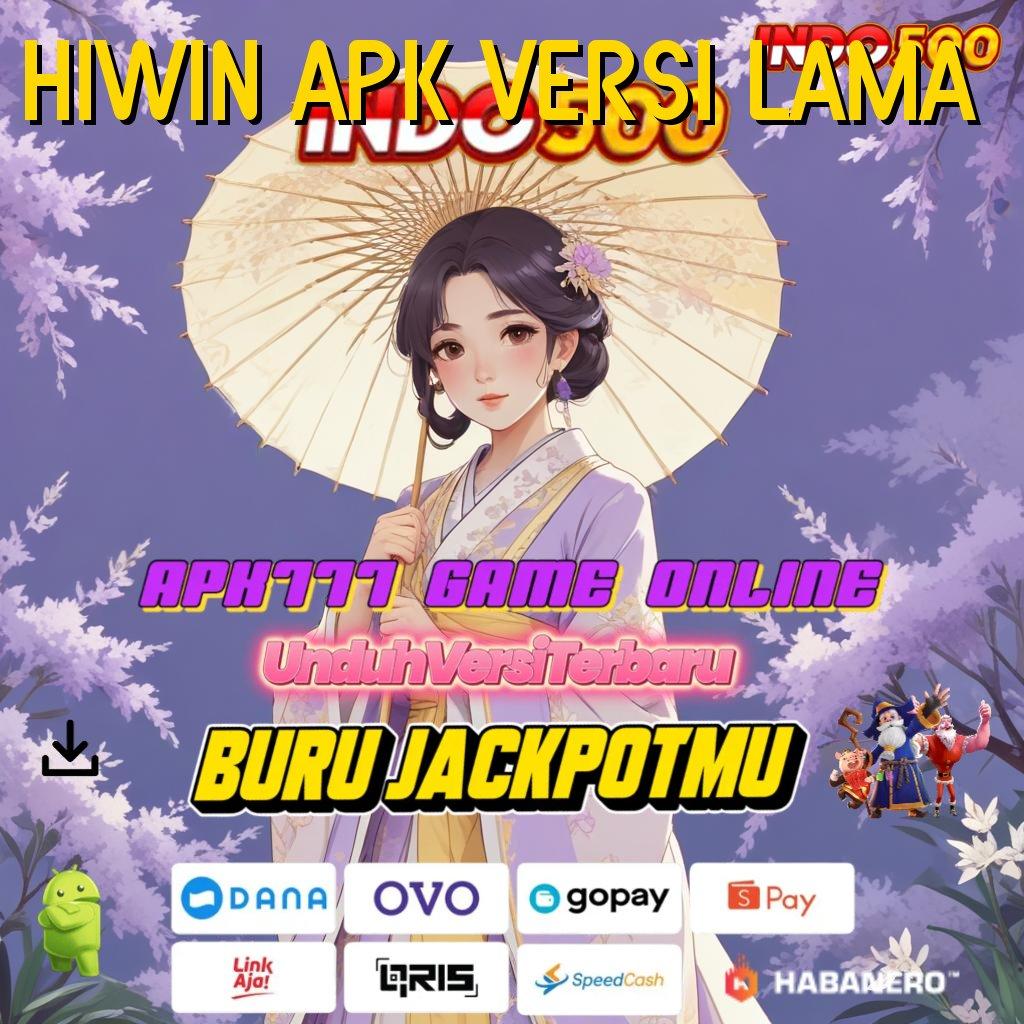 HIWIN APK VERSI LAMA , permainan nasib mesin cuan tak pernah salah