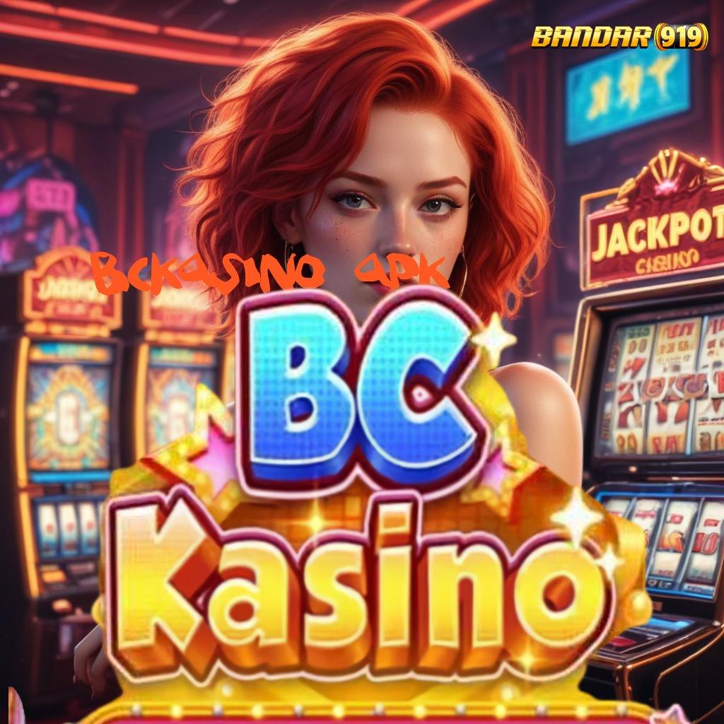 BCKASINO APK ⇏ Paradigma Enteng untuk Operasional APK