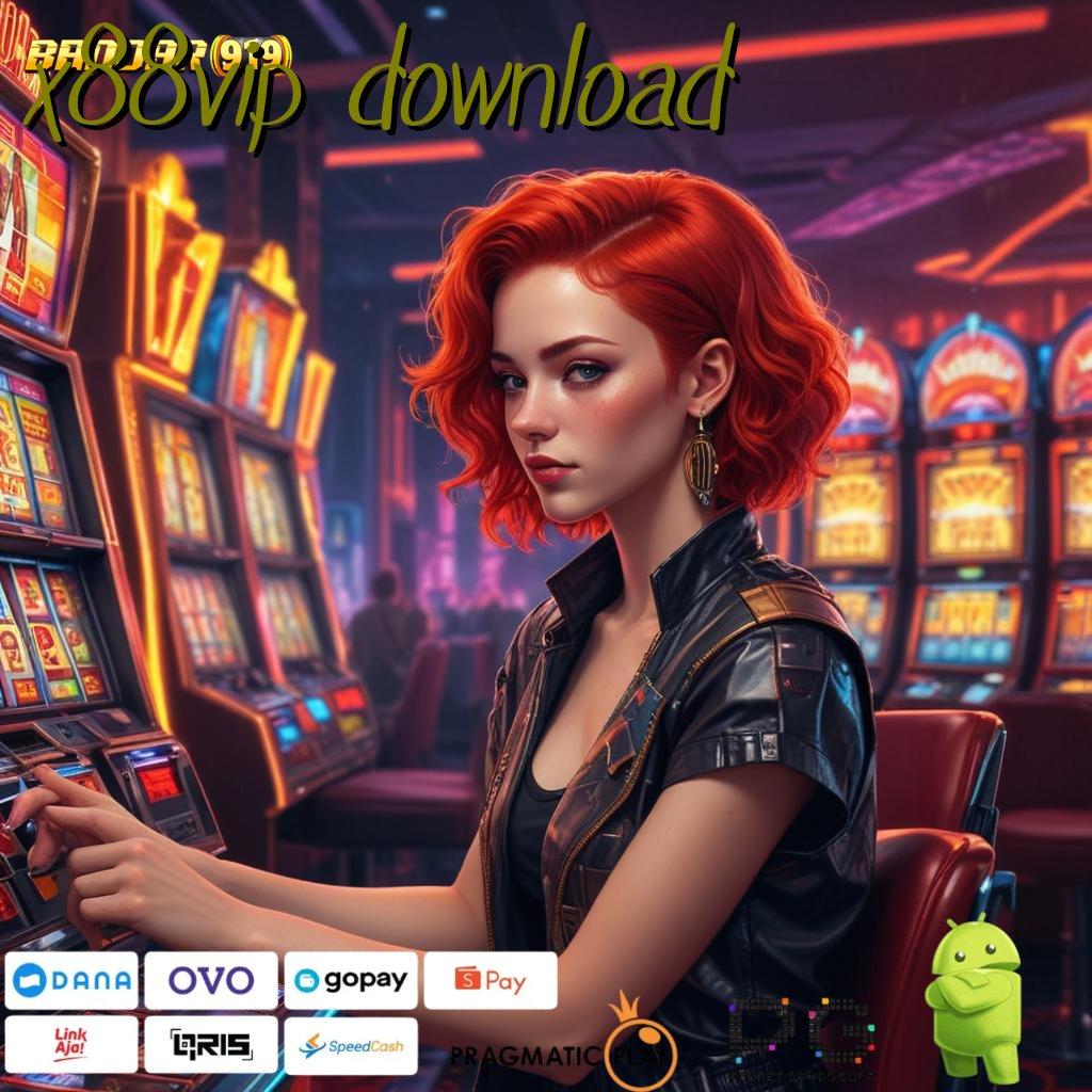 X88VIP DOWNLOAD # Inovasi Teranyar Slot Idr 777 APK dengan Desain Baru 2025