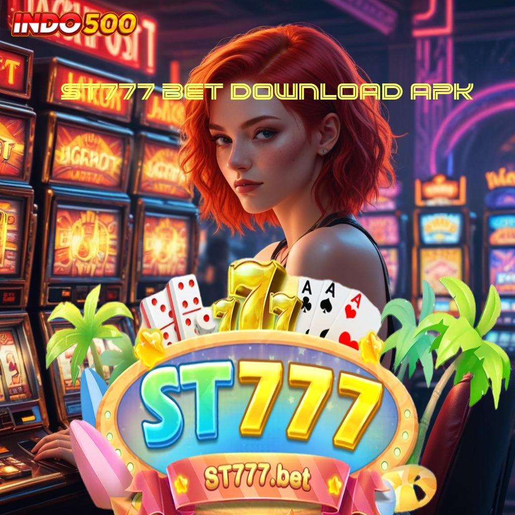 ST777 BET DOWNLOAD APK ➤ unduh APK 5.0 (login) gratis versi terbaru android