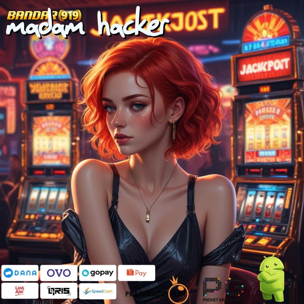 MADAM HACKER , Raih Jackpot Tanpa Ribet Dengan Sistem Baru