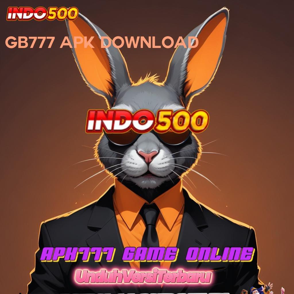 GB777 APK DOWNLOAD 🐉 depo mandiri 15000