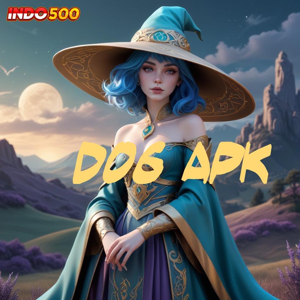 D06 APK ➿ Bonus Besar APK Android iOS Tata Letak