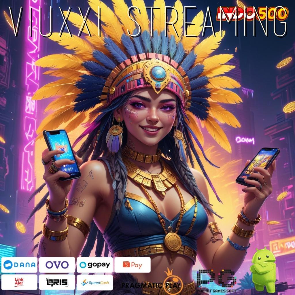 VIUXXI STREAMING Pusat Keuntungan Slot Online Instan