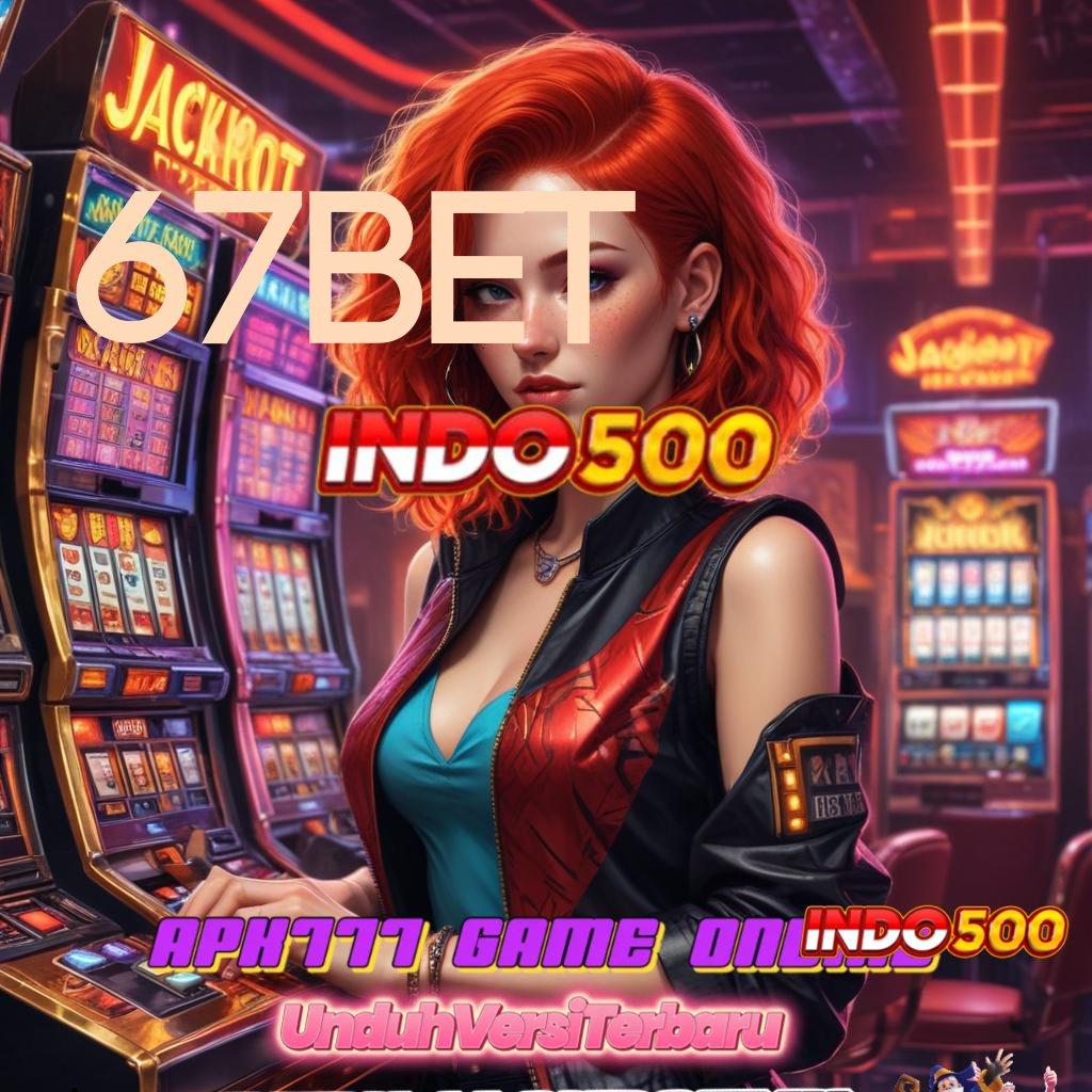 67BET → basis komponen arena lingkungan sistem medium