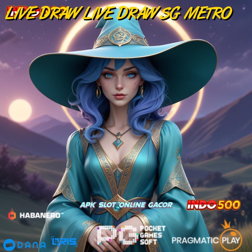 LIVE DRAW LIVE DRAW SG METRO | Garansi Langsung Cair Dengan Spin Instan Efektif