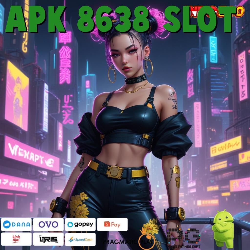 APK 8638 SLOT Eksklusif Akun dan Proses Peluang Baru