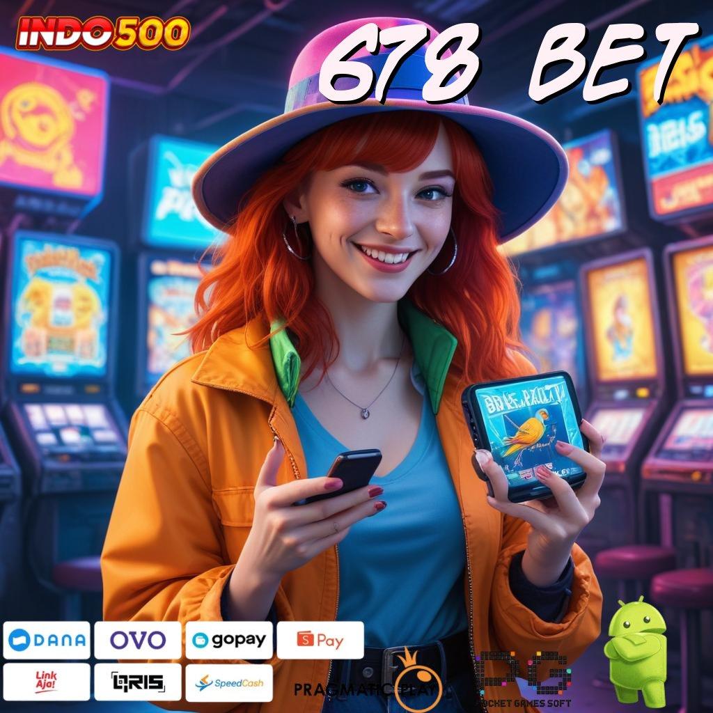 678 BET slot gacor baru profit besar di setiap putaran