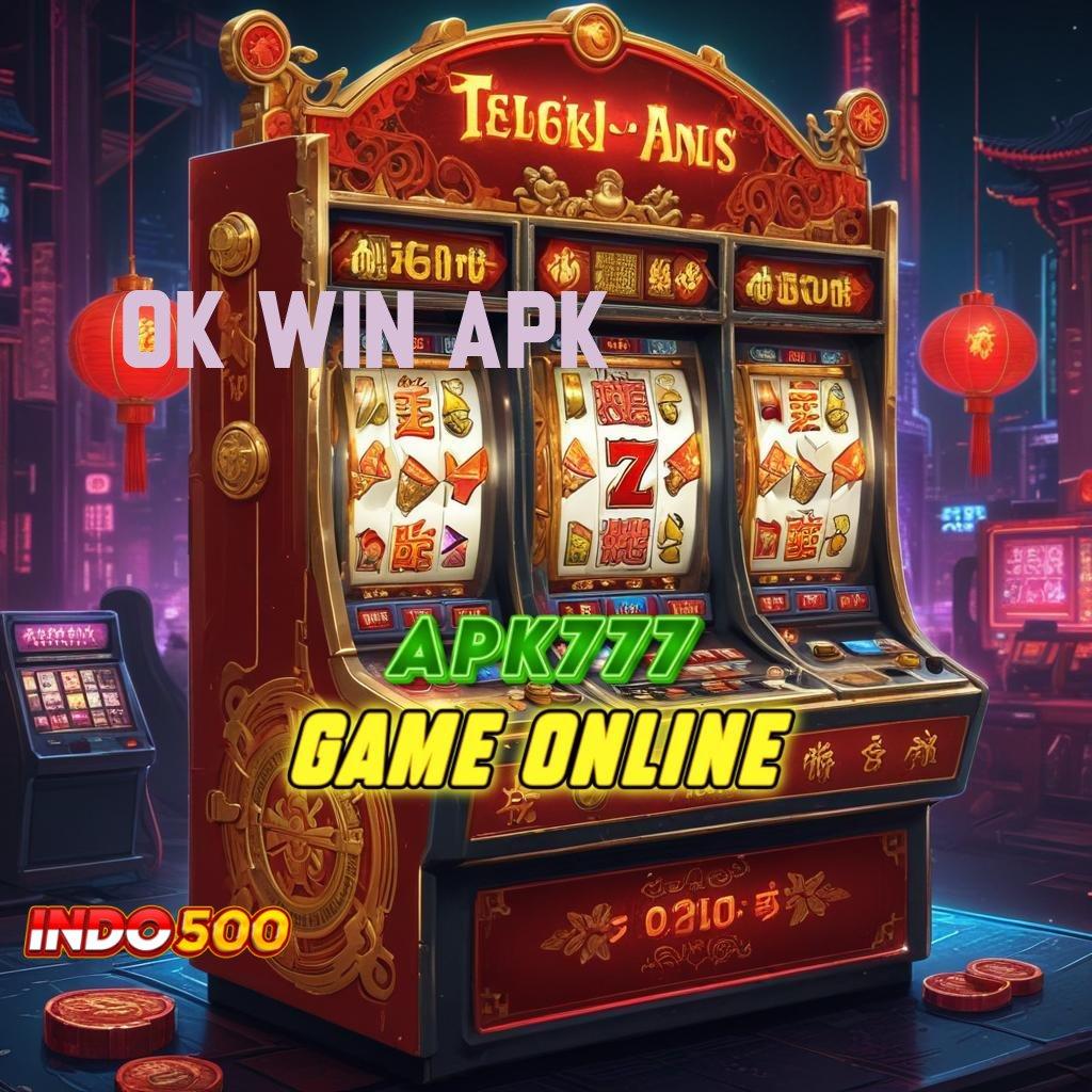 OK WIN APK → Ruang Kerja Sama Jackpot Langsung Gampang Hari Ini