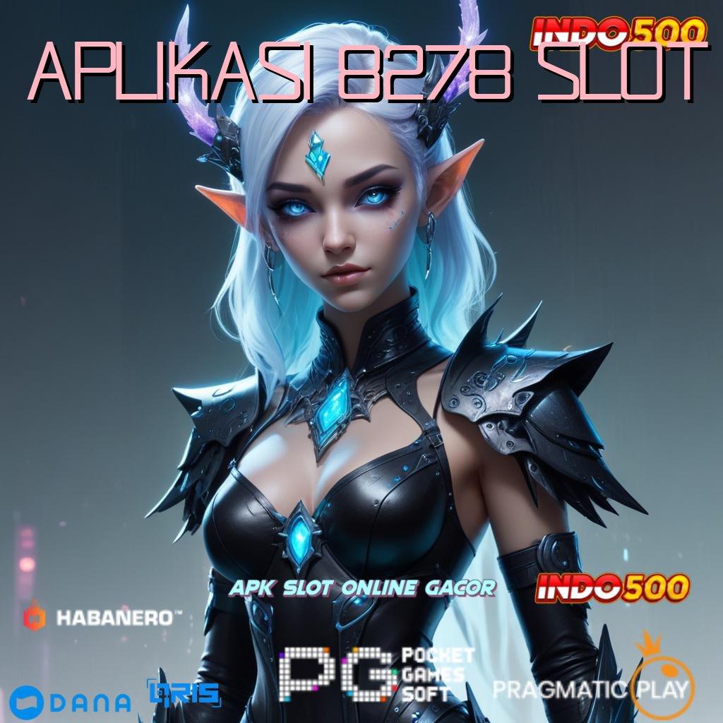 APLIKASI 8278 SLOT ✔ Depo 20 000 Dapatkan Aplikasi Uang Asli di Android