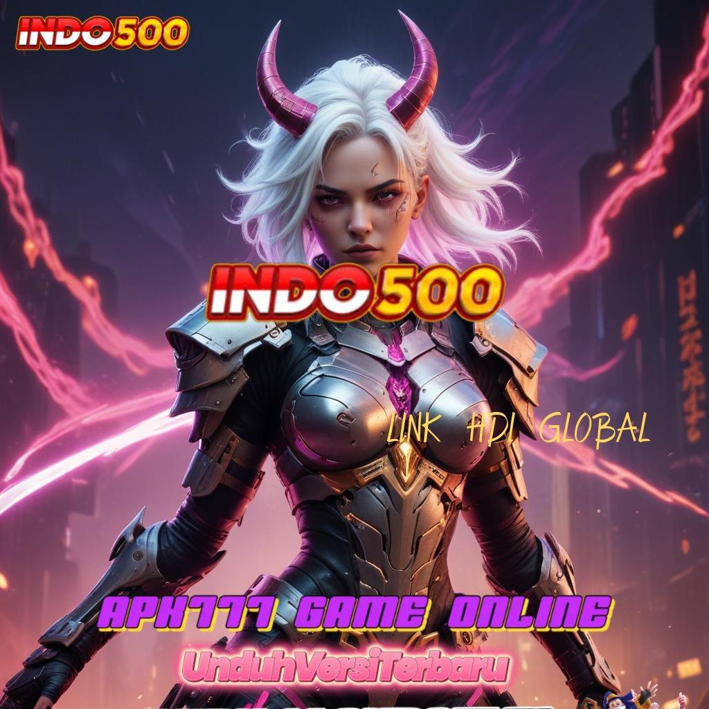 LINK HDI GLOBAL # Link Pengganti Bonus Awal Tanpa IP 100