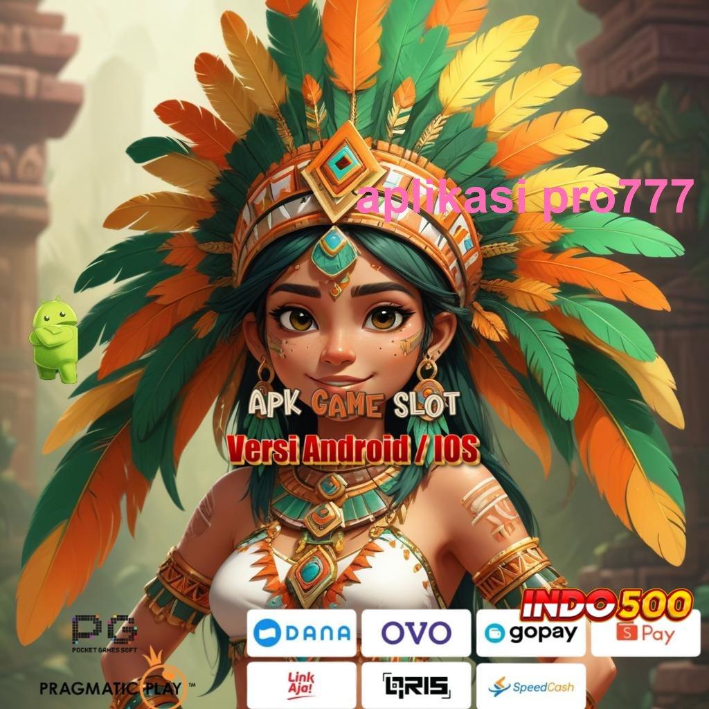 APLIKASI PRO777 ➳ Tanpa Kewajiban Biaya Unduh Apk Slot Maxwin Terbaru Gratis