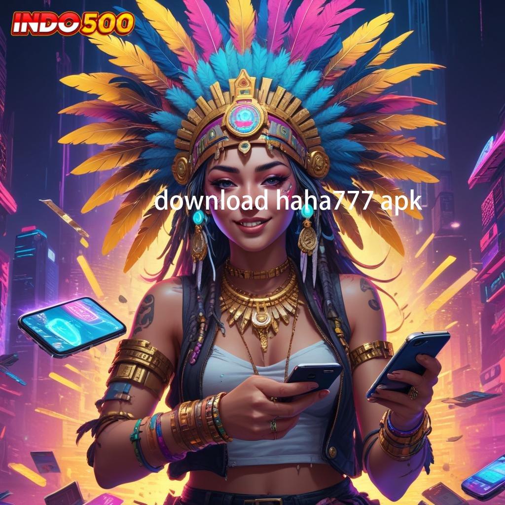 DOWNLOAD HAHA777 APK ✔ mengajarkan langkah simple mudah dan gampang