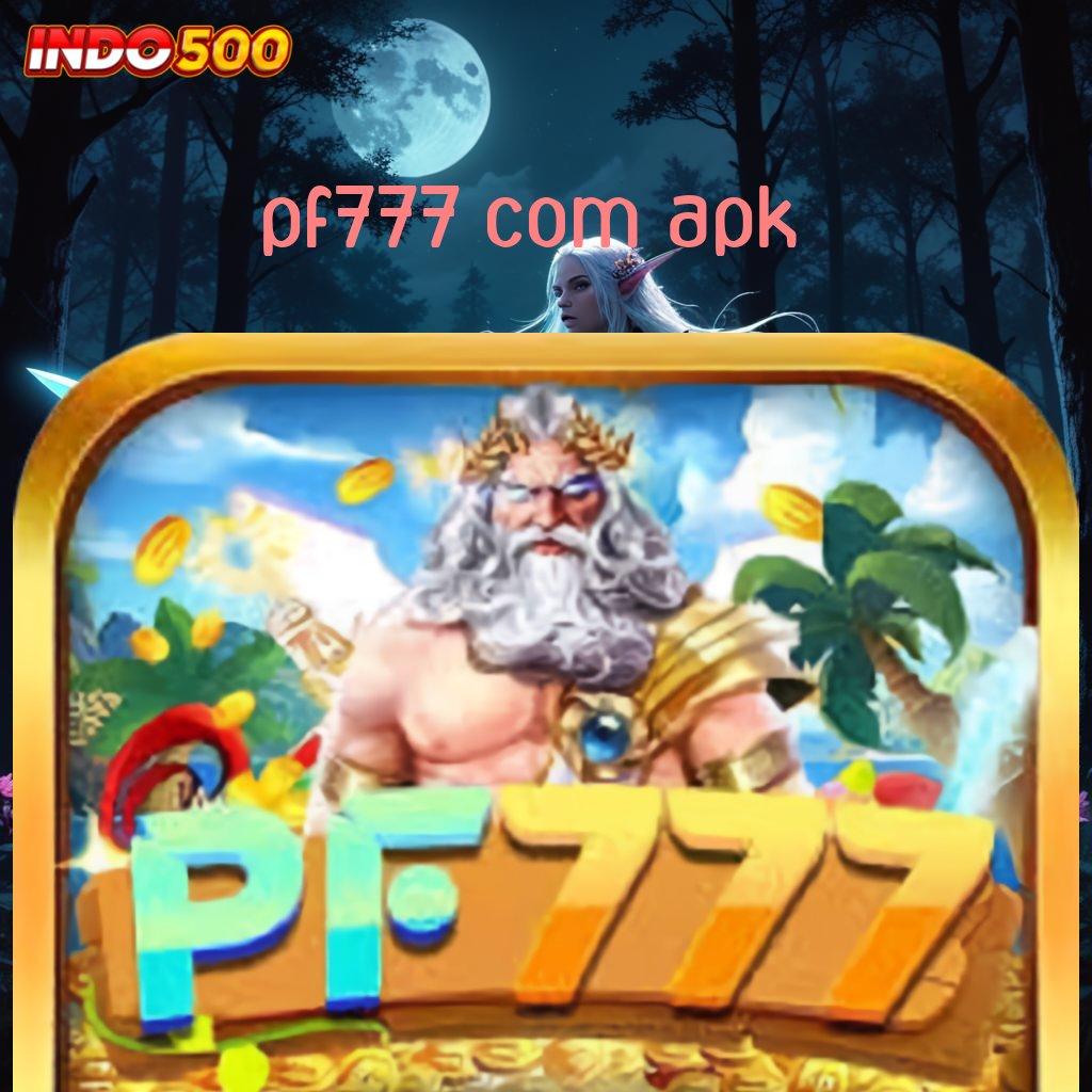 PF777 COM APK 🥇 Akses Gampang ke Slot Gacor dengan Bonus Terbaik