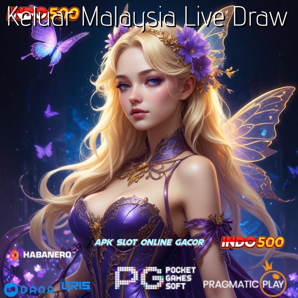 Keluar Malaysia Live Draw