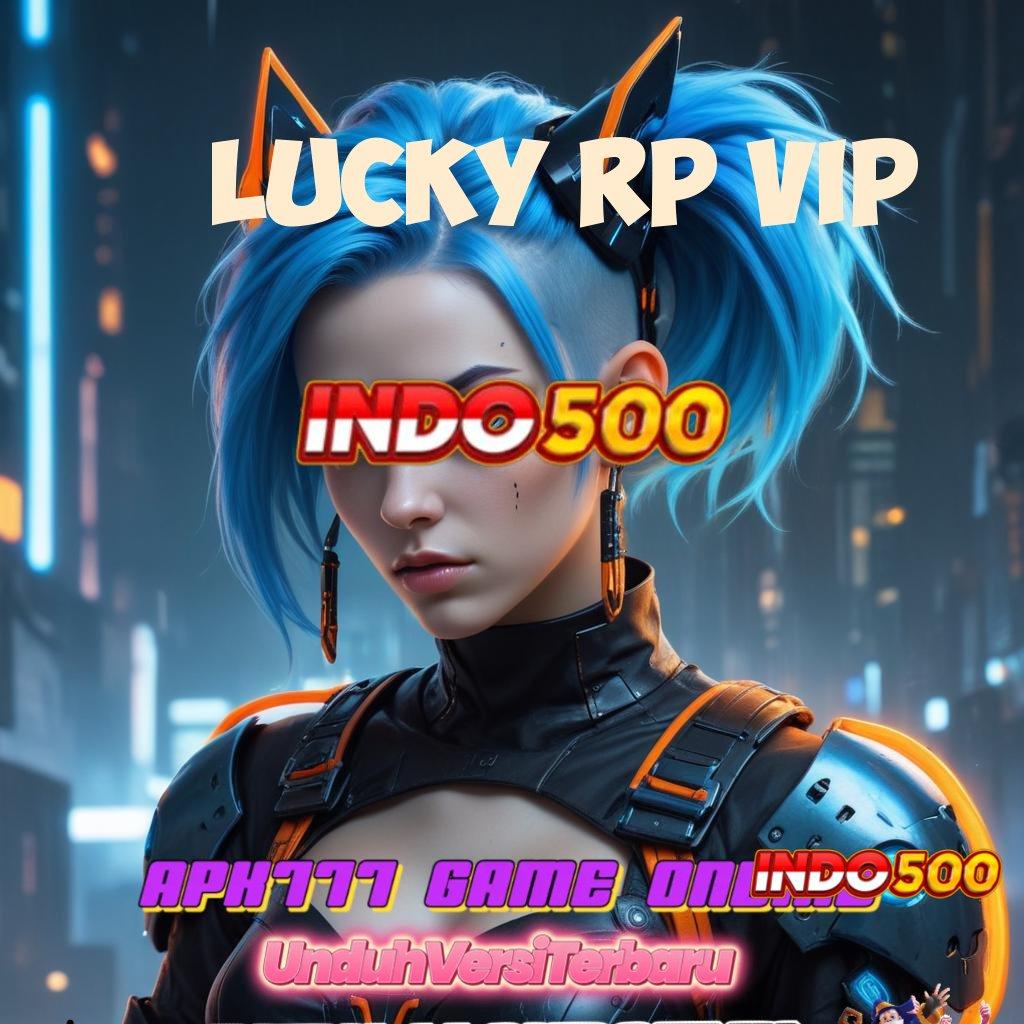 LUCKY RP VIP ⋗ Melihat Kesempatan dalam Slot Tanpa Potongan