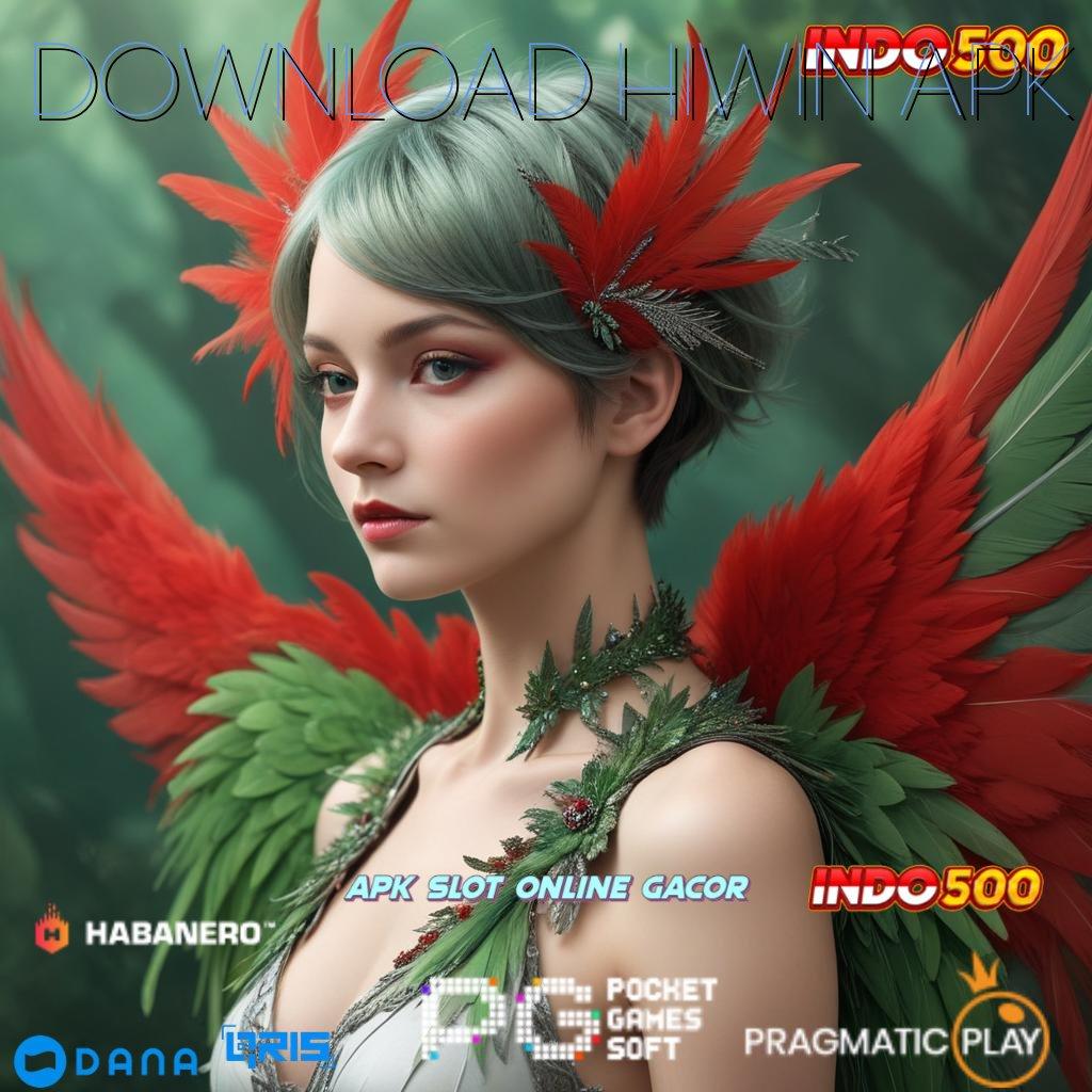 DOWNLOAD HIWIN APK 🔥 spin jackpot hoki tanpa tanding sama sekali