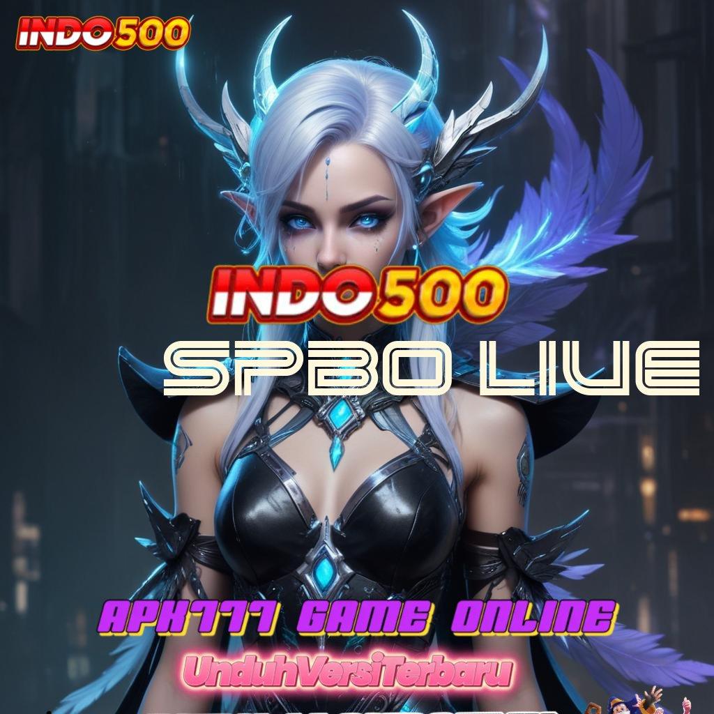 SPBO LIVE ➳ Pembaruan APK Bonus Harian Landasan