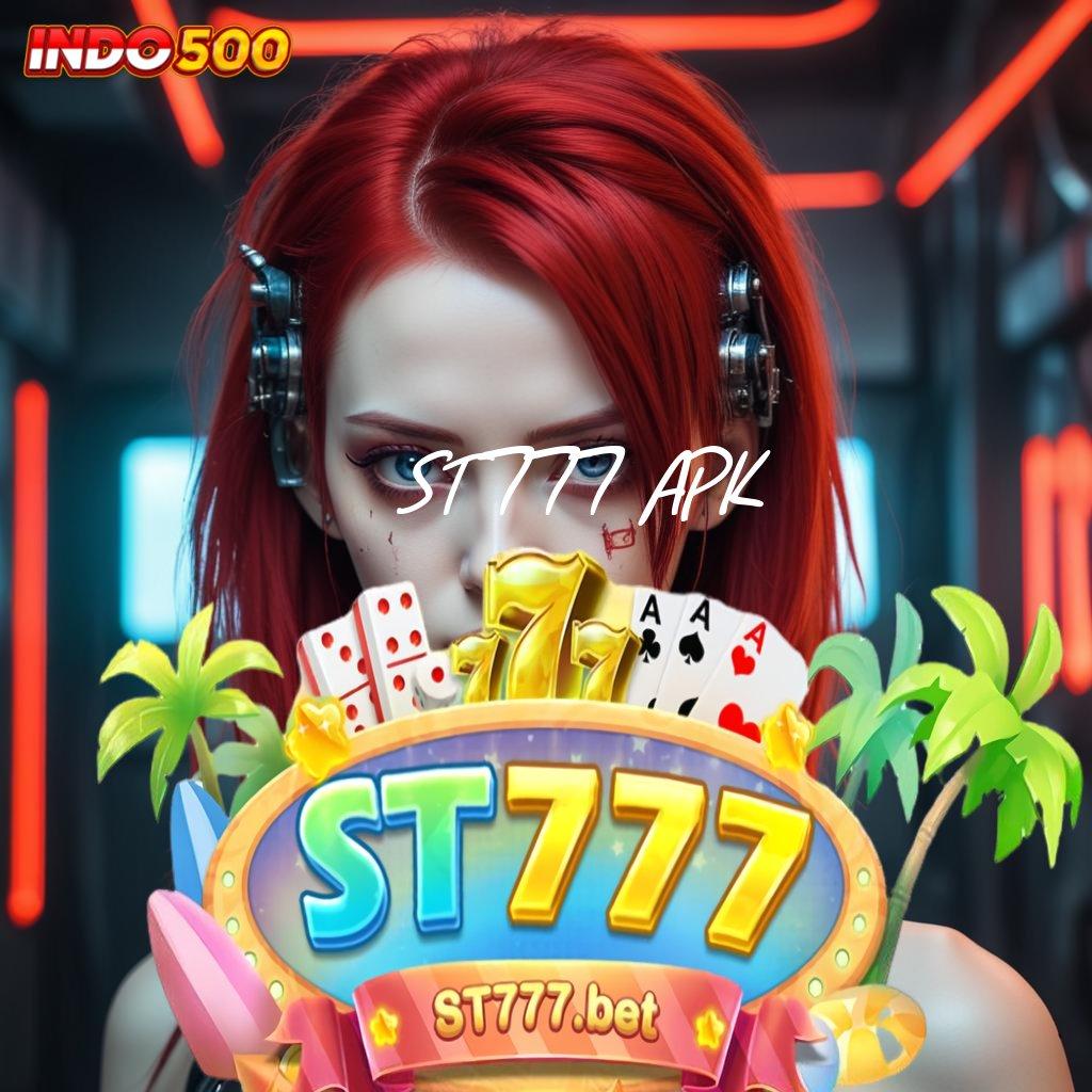 ST777 APK event tanpa stop untuk peluang maxwin setor kilat