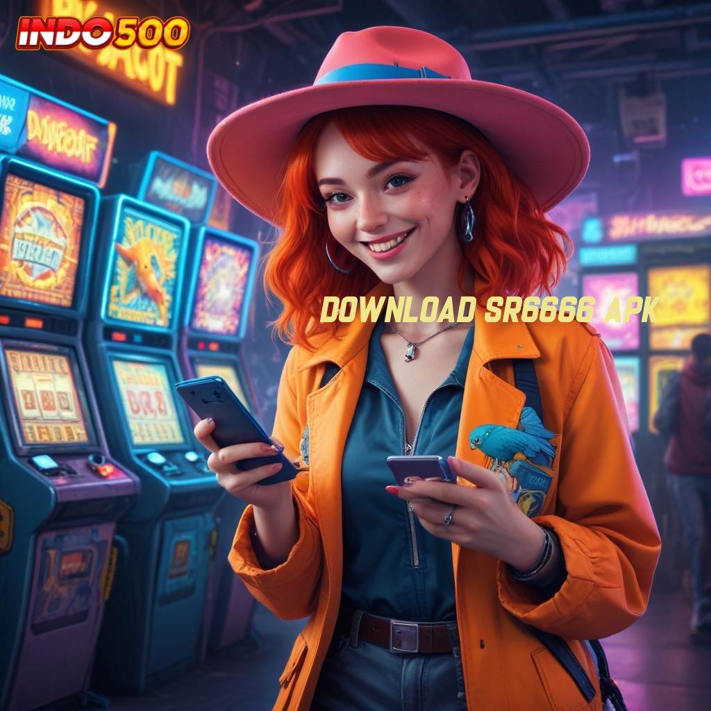 DOWNLOAD SR6666 APK ⚡ Pembaruan APK Event Bonus Gratis Tatanan