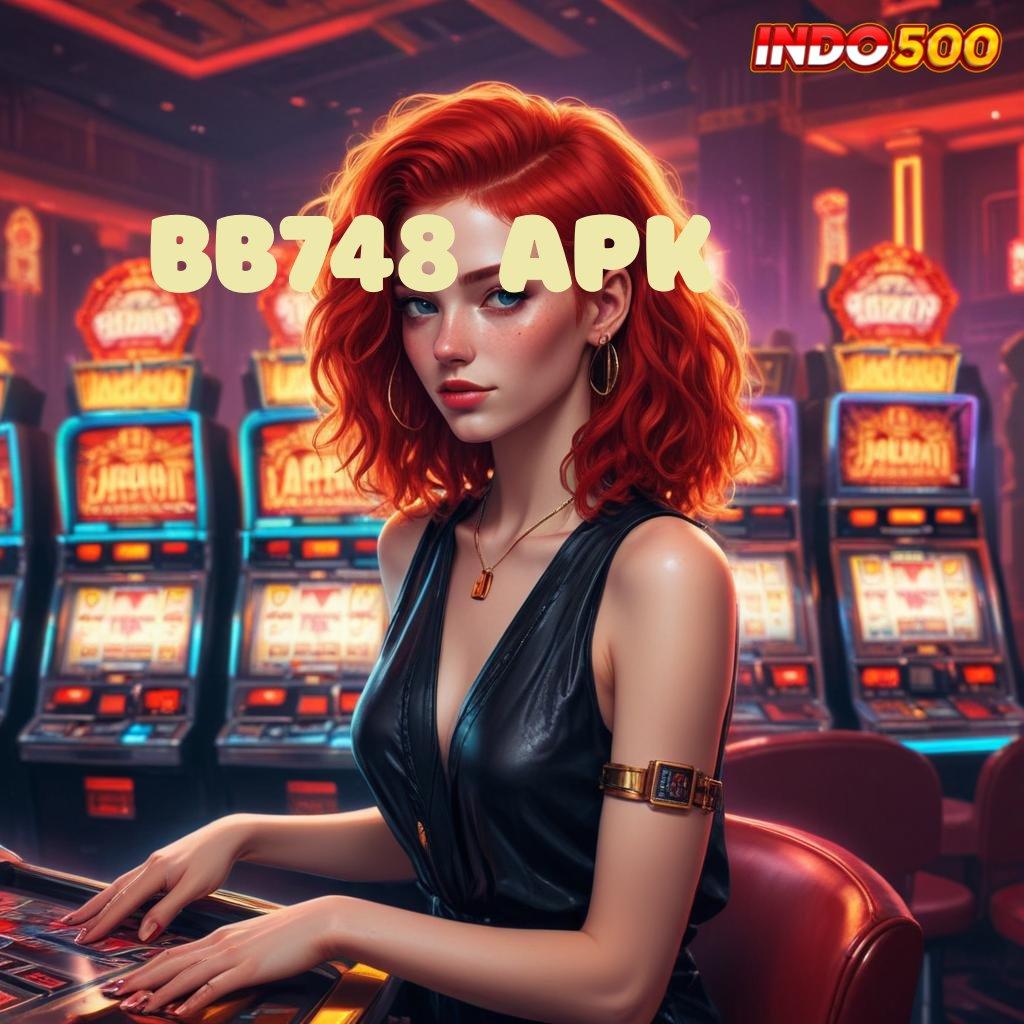 BB748 APK skill dan ilmu mesin profit tak terbendung