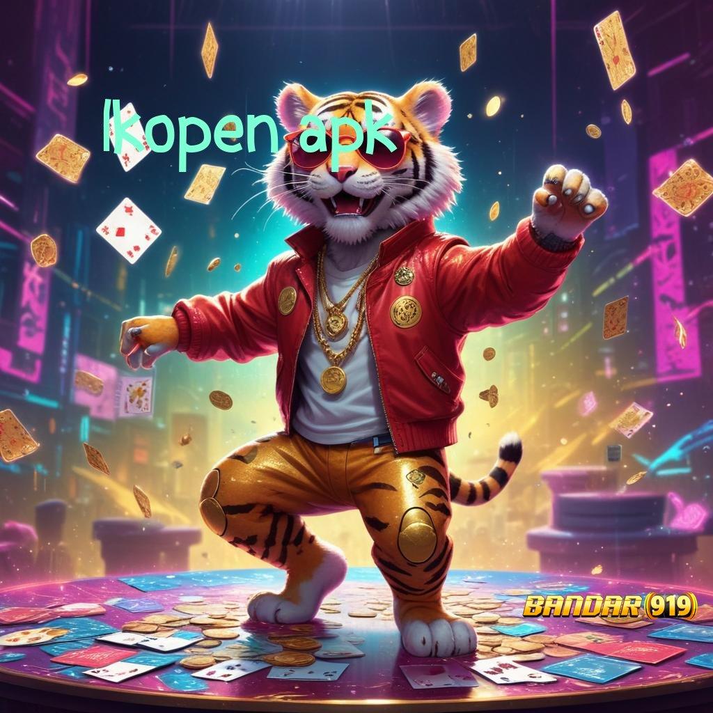 LKOPEN APK ➜ Bebas Kepentingan Sekarang Keluar Mulai Kemenangan