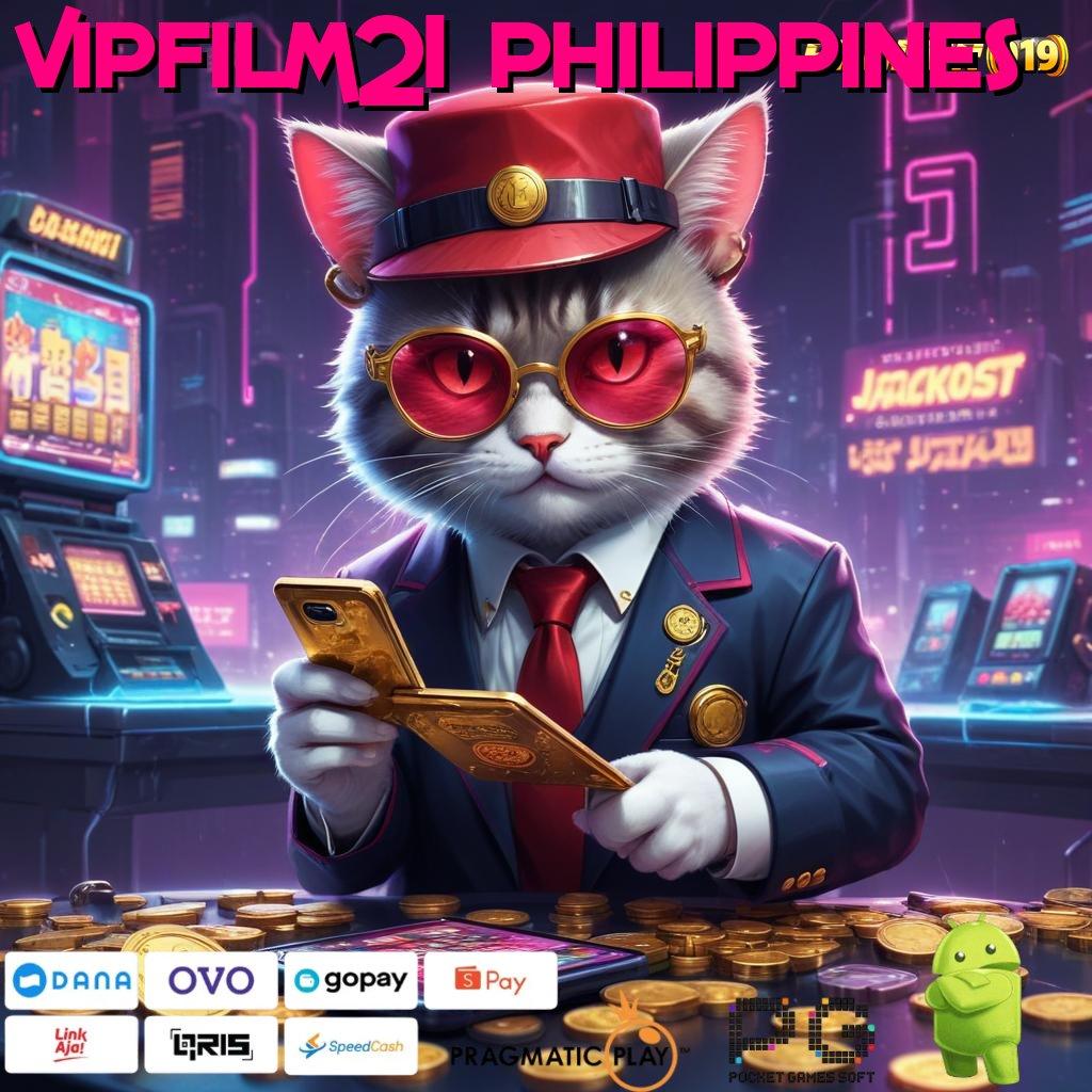 VIPFILM21 PHILIPPINES # (Versi New) Update (Login) Optimal